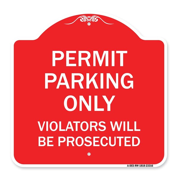 Signmission Permit Parking Violators Will Prosecuted, Red & White Aluminum Sign, 18" x 18", RW-1818-23316 A-DES-RW-1818-23316 - main